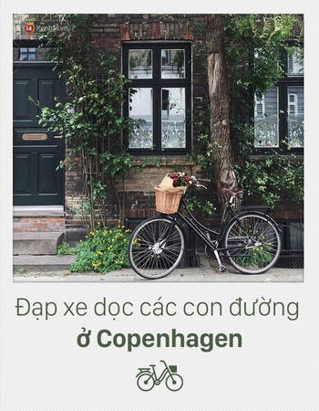 Copenhagen (Đan Mạch) được mệnh danh là Thành phố xe đạp, vì người dân rất thích đạp xe vòng quanh thành phố để ngắm cảnh. Xe đạp không chỉ gọn nhẹ, bảo vệ môi trường, mà còn 100% lãng mạn nữa. Vậy thì a lê hấp! Đến Đan Mạch và cùng nhau đạp xe nào!