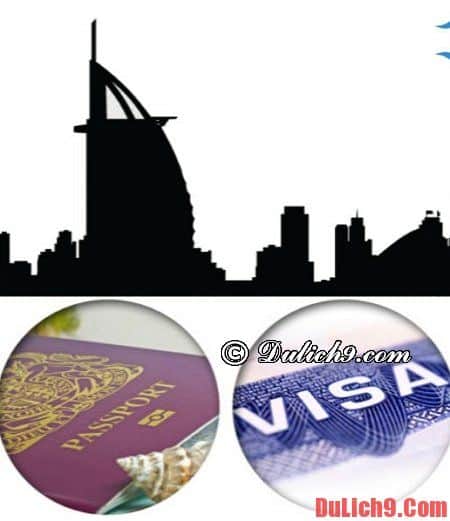Thủ tục xin visa du lịch Dubai. Xin visa du lịch Dubai như thế nào, có khó không?