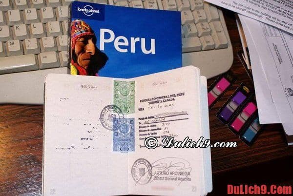 Kinh nghiệm xin visa du lịch Peru an toàn, dễ dàng