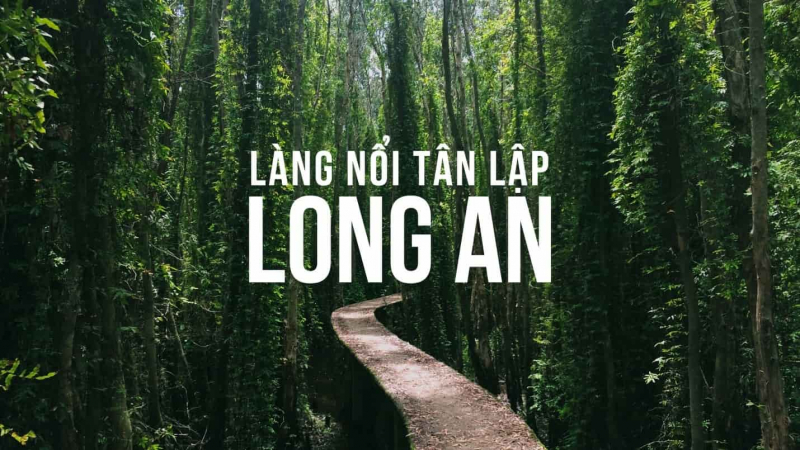 Làng nổi Tân Lập - Long An